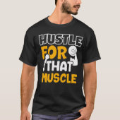 Hustle voor dat Spieren T-shirt (Voorkant)
