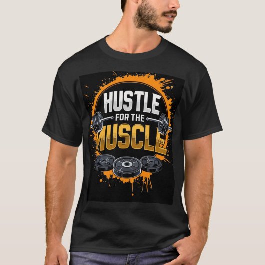 Hustle voor de spieren t-shirt (Voorkant)