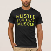 Hustle voor die spier t-shirt (Voorkant)