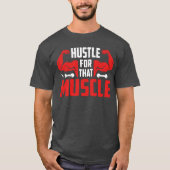 Hustle voor die spier t-shirt (Voorkant)