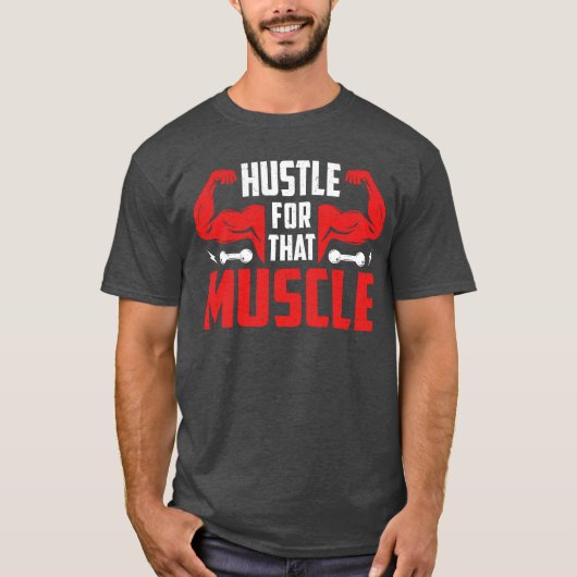 Hustle voor die spier t-shirt (Voorkant)