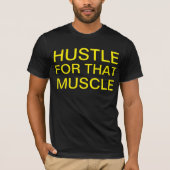Hustle voor die spier t-shirt (Voorkant)