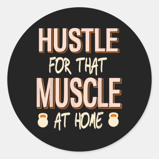 Hustle voor die spier thuis kracht training ronde sticker (Voorkant)