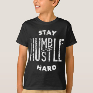 Hustler Hip Hop Lover Blijf Humble Hustle Hard Chr T-shirt