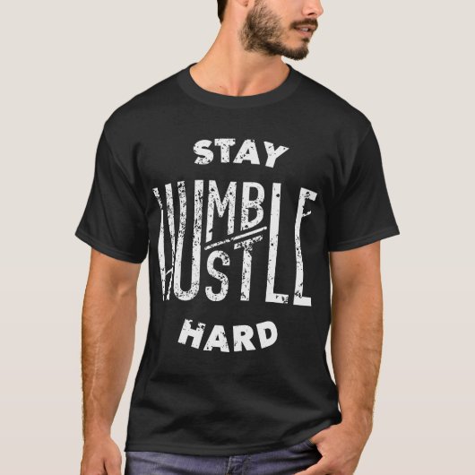 Hustler Hip Hop Lover Blijf Humble Hustle Hard Chr T-shirt (Voorkant)