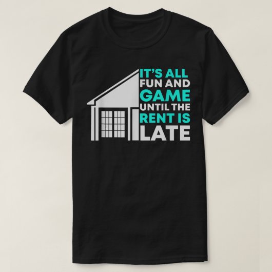 Huur is te laat in beheer van huisverhuurders t-shirt (Design voorkant)