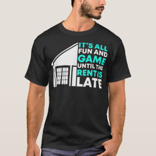 Huur is te laat in beheer van huisverhuurders t-shirt