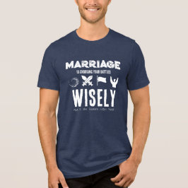 Huwelijk Is Wijselijk Strijd Kiezen Grappige Man Tri-Blend Shirt
