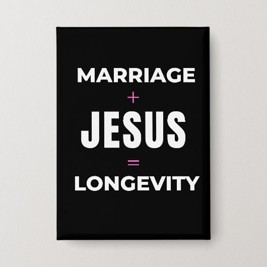 Huwelijk + Jezus = Lange levensduur Button (Voorkant)