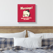Huwelijk: Waarom andere? Canvas Afdruk (Insitu (Slaapkamer))