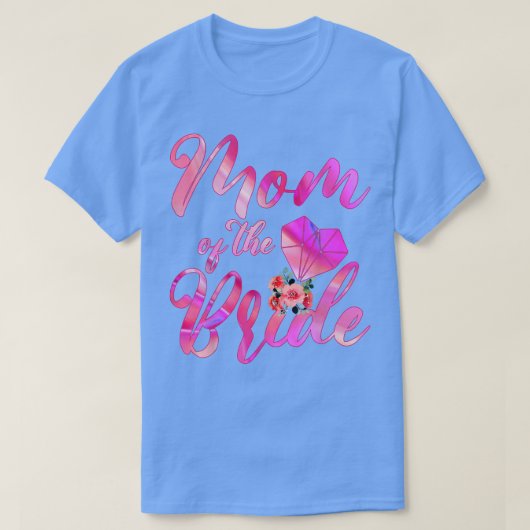 Huwelijkscadeau voor moeder van de bruid t-shirt (Design voorkant)