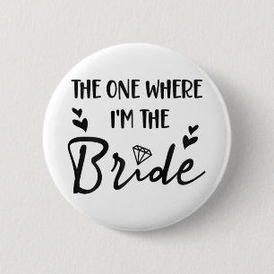 Huwelijkse Bachelorette-feest De ene waar ik de vr Ronde Button 5,7 Cm