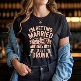 Huwelijksfeest Drankteam Bruid Design T-shirt