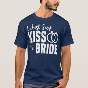 huwelijkstrouw minister Kiss The Bride T-shirt