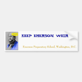 Huzzah, HOUD EMERSON WEIRD, Emerson Preparator... Bumpersticker