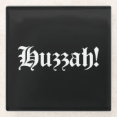 Huzzah! {Medieval Typografie} Glazen Onderzetter (Voorkant)