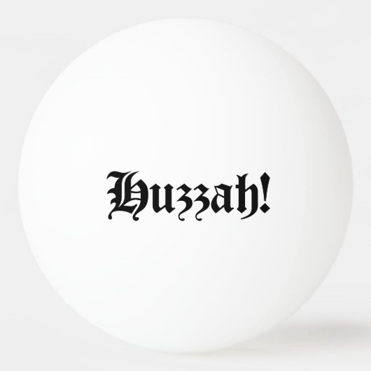 Huzzah! {Medieval Typografie} Pingpongbal (Achterkant)