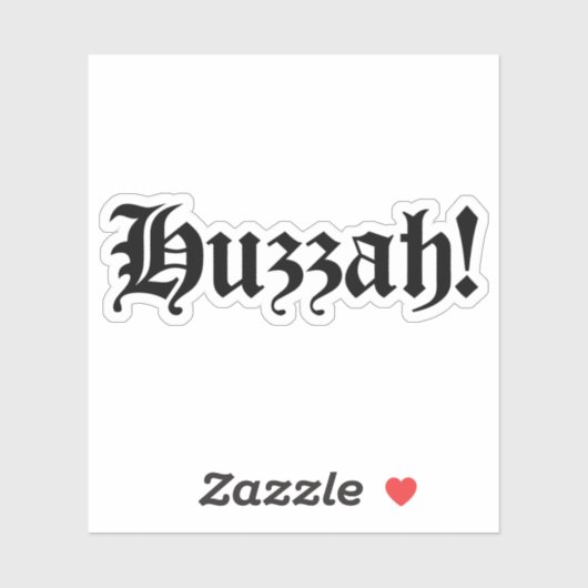 Huzzah! {Medieval Typografie} Sticker (Vel)