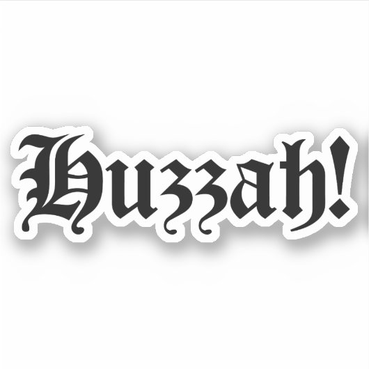 Huzzah! {Medieval Typografie} Sticker (Voorkant)