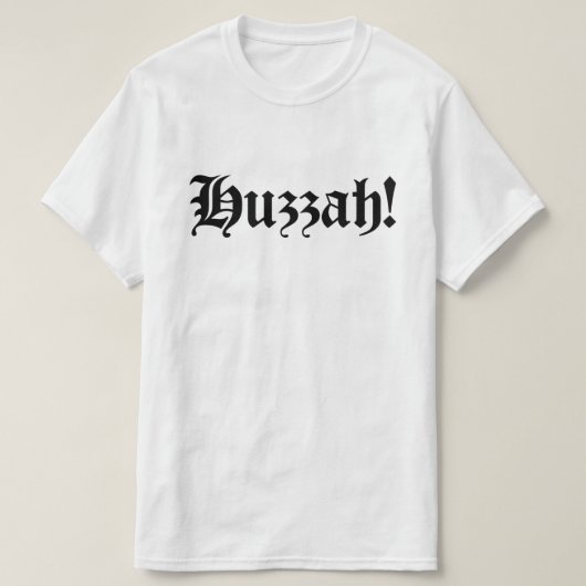 Huzzah! {Medieval Typografie} T-shirt (Design voorkant)