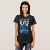 HVAC Als HVAC gemakkelijk was zou het loodgietersw T-shirt (Voorkant volledig)