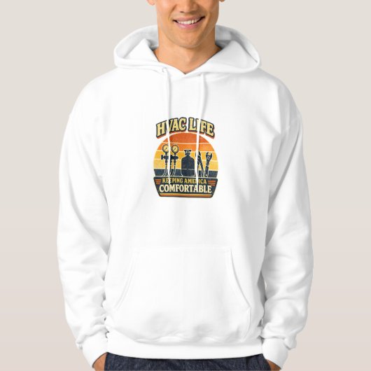 HVAC Life Keeping America Comfortable  Hoodie (Voorkant)
