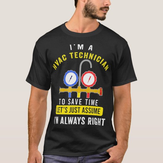 HVAC Tech Apparel Im altijd recht AC T-shirt HVAC- (Voorkant)