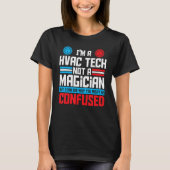 HVAC Tech Geen tovenaar HVAC Technicus AC Reparati T-shirt (Voorkant)
