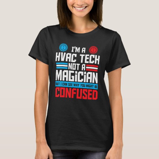 HVAC Tech Geen tovenaar HVAC Technicus AC Reparati T-shirt (Voorkant)