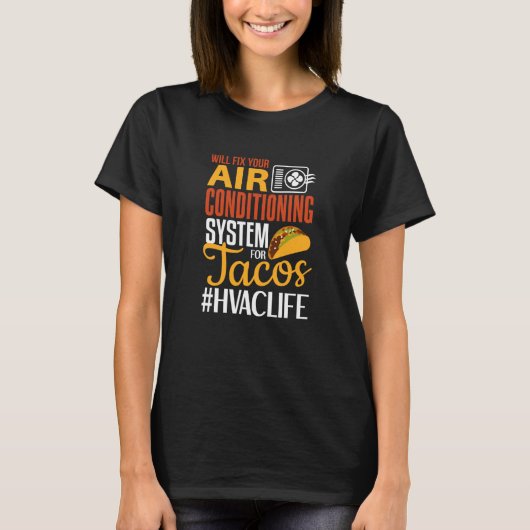 HVAC Tech  Will Fix AC for Tacos HVAC Technician T-shirt (Voorkant)