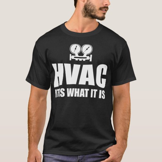 Hvac Technician HVAC het is wat het is HVAC Techs T-shirt (Voorkant)