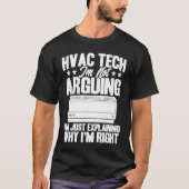 HVAC Technician HVAC Tech Just Explaining Why I'm  T-shirt (Voorkant)
