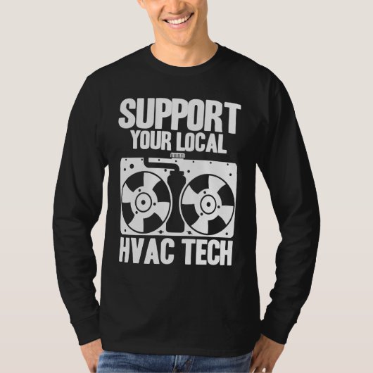 HVAC Technician HVAC Tech Support Your Local HVAC T-shirt (Voorkant)