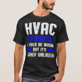 HVAC-technicus verkeerde in Funny HVAC Tech  T-shirt (Voorkant)