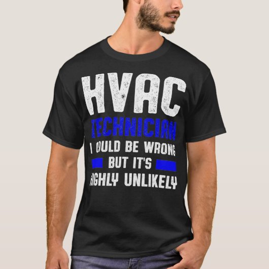 HVAC-technicus verkeerde in Funny HVAC Tech  T-shirt (Voorkant)