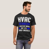 HVAC-technicus verkeerde in Funny HVAC Tech  T-shirt (Voorkant volledig)