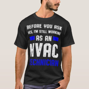 HVAC-technicus vraagt Funny HVAC-technologie T-shirt