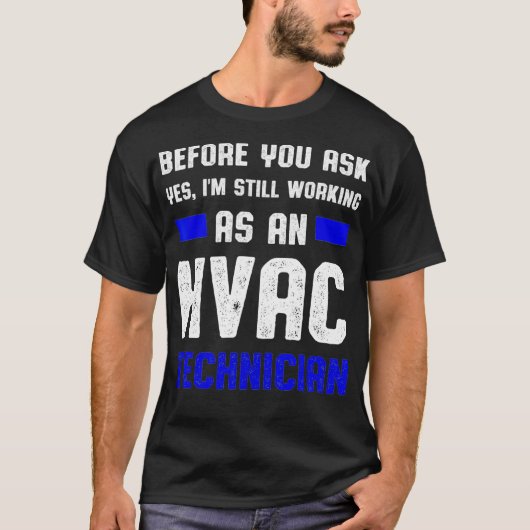 HVAC-technicus vraagt Funny HVAC-technologie T-shirt (Voorkant)