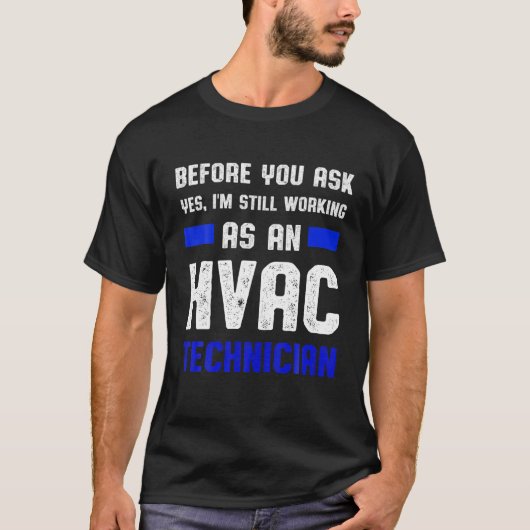 HVAC-technicus vraagt Funny HVAC-technologie T-shirt (Voorkant)