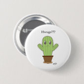 "Hwugs???" Cactus Ronde Button 5,7 Cm (Voorkant /achterkant)