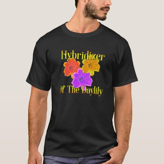 Hybridize Daylilies Garden Flowers Gardener T-shirt (Voorkant)