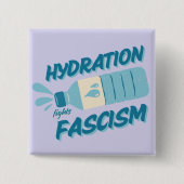 Hydratatie bestrijdt fascisme Button (Voorkant)