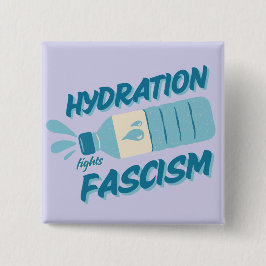 Hydratatie bestrijdt fascisme Button