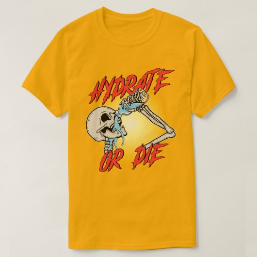Hydrate or Die T-shirt (Design voorkant)