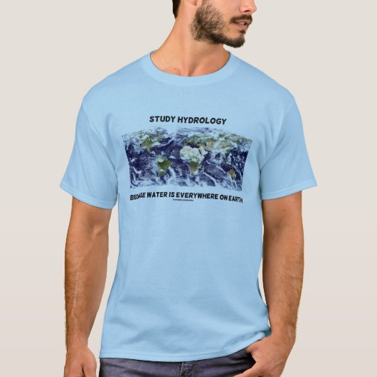Hydrologie bestuderen omdat water overal ter werel t-shirt (Voorkant)