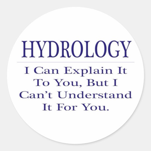 Hydrologie.. Leg uit dat u het niet begrijpt Ronde Sticker (Voorkant)