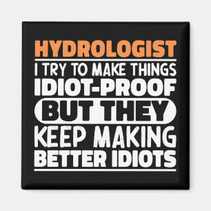 Hydroloog Ik probeer dingen grappig te zeggen Magneet