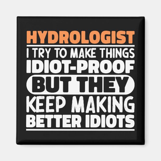 Hydroloog Ik probeer dingen grappig te zeggen Magneet (Voorkant)