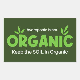 Hydroponic is niet biologisch Houd de grond in bio Rechthoekige Sticker
