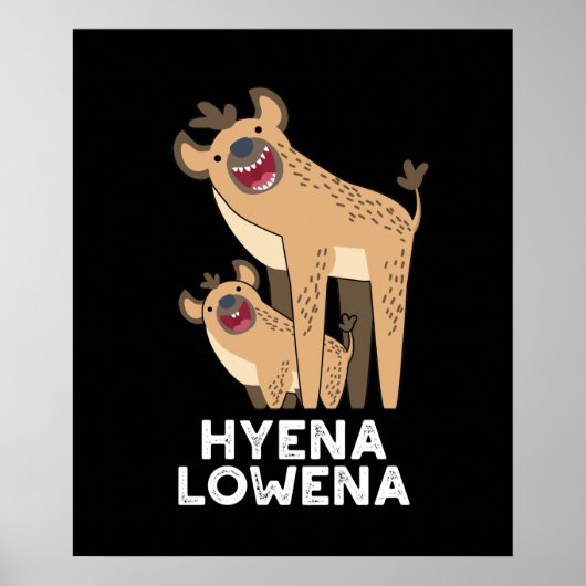 Hyena Lowena Funny Animal Hyena Pun Dark BG Poster (Voorkant)